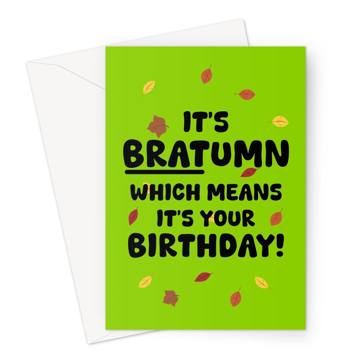 It's Brat-umn Which Means It's Your Birthday! Autumn September October Charlie Fan Greeting Card