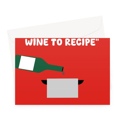 Add Leftover Wine To Recipe, Does That Exist At Christmas?! Funny Alcohol Cooking Greeting Card