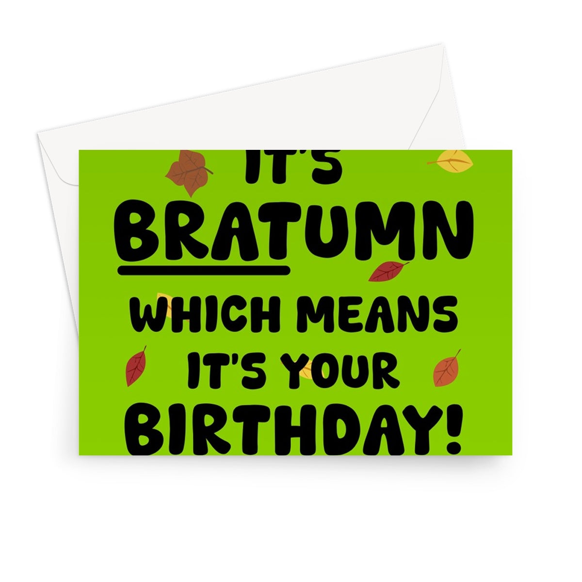 It's Brat-umn Which Means It's Your Birthday! Autumn September October Charlie Fan Greeting Card