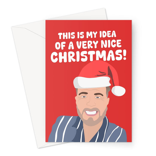 This Is My Idea Of A Very Nice Christmas Gary Barlow Fan Funny Meme Music Greeting Card