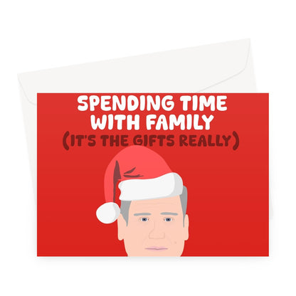 The Most Important Part Of Your Christmas is Spending Time With Family (It's The Gifts) Keir Starmer PM Labour Funny Greeting Card