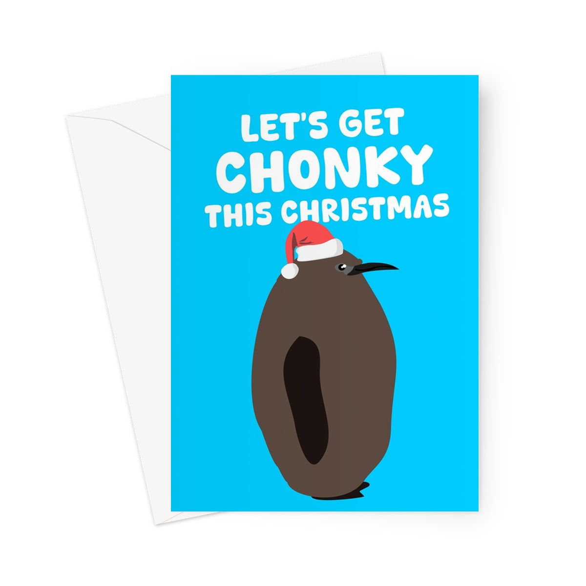 Let's Get CHONKY This Christmas Pesto The Penguin Chubby Fat Cute Food Eating Dinner Greeting Card