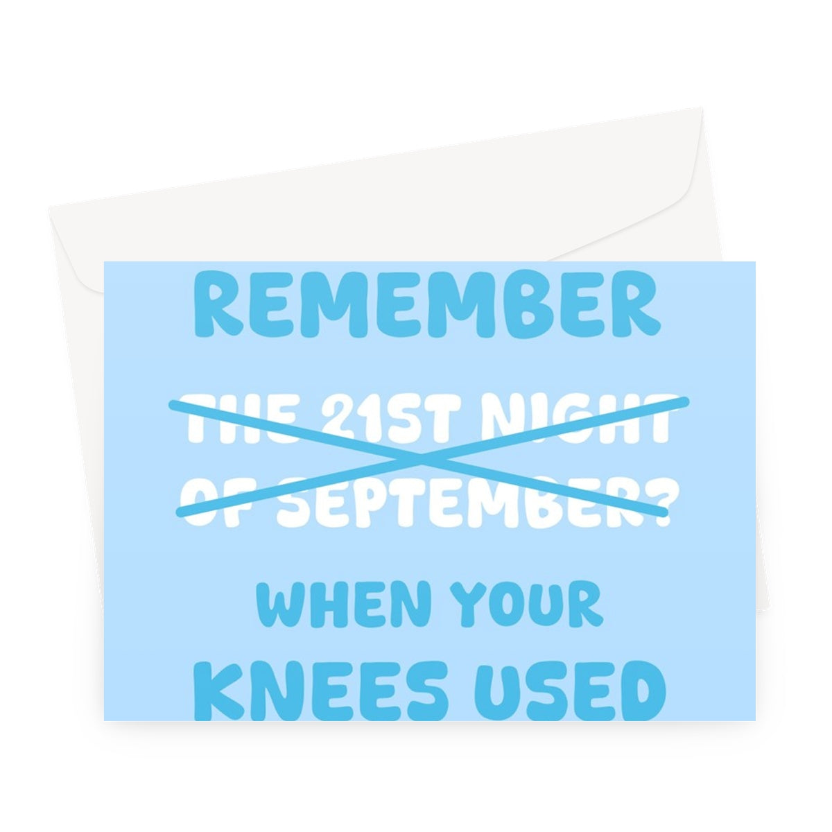 Do You Remember (The 21st Night Of September) When Your Knees Used To Work? Funny Birthday Song Greeting Card