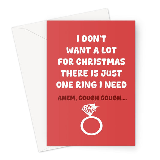 I Don't Want A Lot For Christmas There Is Just One RING I Need (cough cough) Funny Pun Song Married Engagement Proposal Mariah  Greeting Card