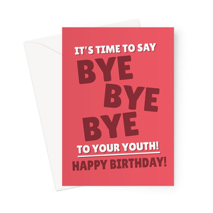 It's Time To Say BYE BYE BYE To Your Youth! Happy Birthday! Funny Song Dance Film Ryan Reynolds Greeting Card