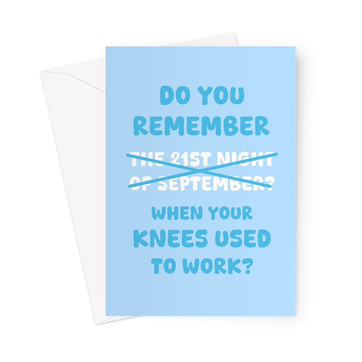 Do You Remember (The 21st Night Of September) When Your Knees Used To Work? Funny Birthday Song Greeting Card