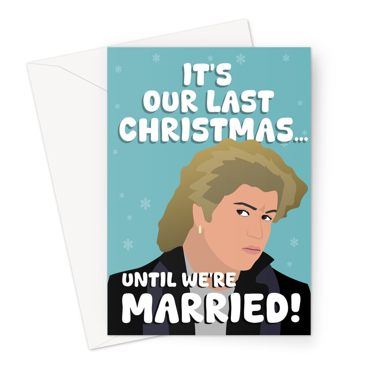 It's Our Last Christmas... Until We're Married! Funny Xmas Fiance Engaged George Michael Song Music Cheeky Greeting Card