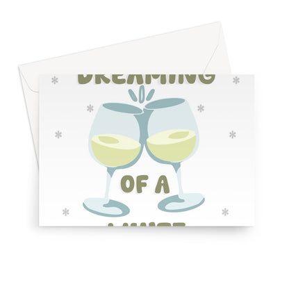 Dreaming Of A White Christmas Funny White Wine Drink Alcohol Meme Cheers Song Xmas Greeting Card