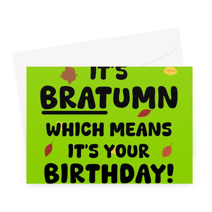 It's Brat-umn Which Means It's Your Birthday! Autumn September October Charlie Fan Greeting Card