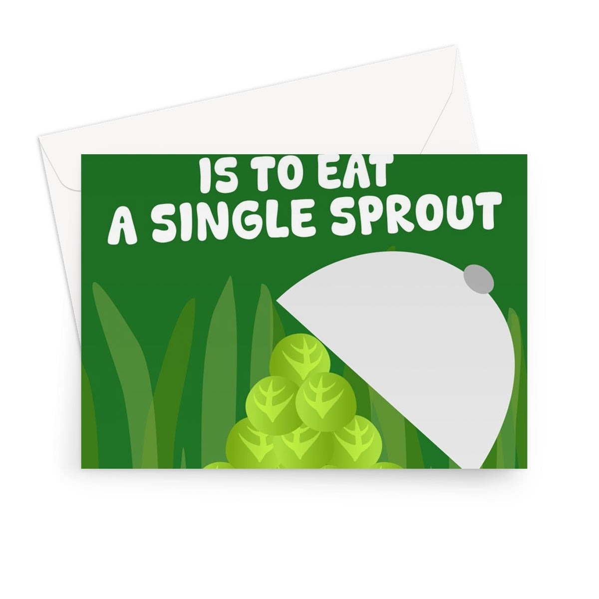 Your Trial This Christmas Is To Eat A Single Sprout Funny I'm A Celebrity Bush Tucker Greeting Card