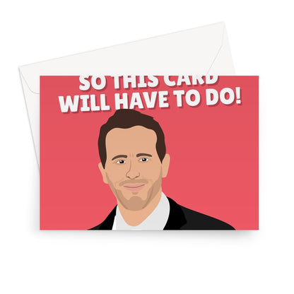 I Couldn't Get You Ryan Reynolds So This Card Will Have To Do Funny Birthday Fancy Fan Hugh Jackman Celebrity Actor Film Movie Greeting Card