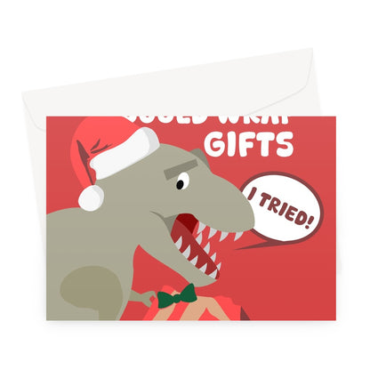 A Trex Could Wrap Gifts Better Than Me Funny Christmas Card Dinosaurs Tyrannosaurus Present Short Arms  Greeting Card