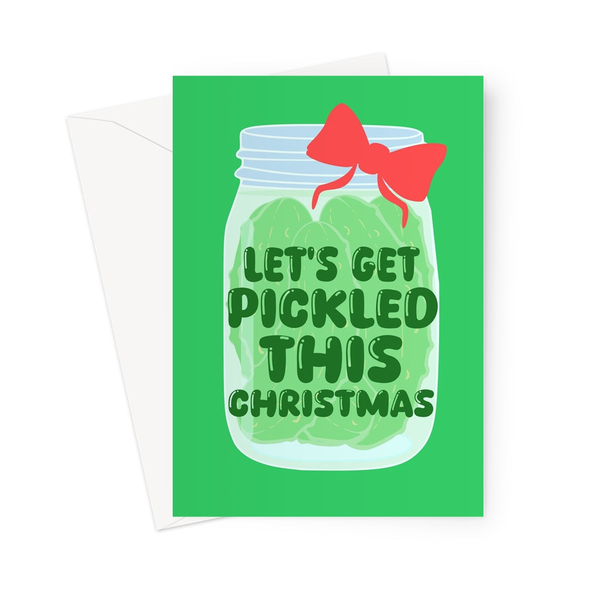 Let's Get Pickled This Christmas Funny Pickle Gherkin Fan Drunk Alcohol Wine Beer Pun Greeting Card