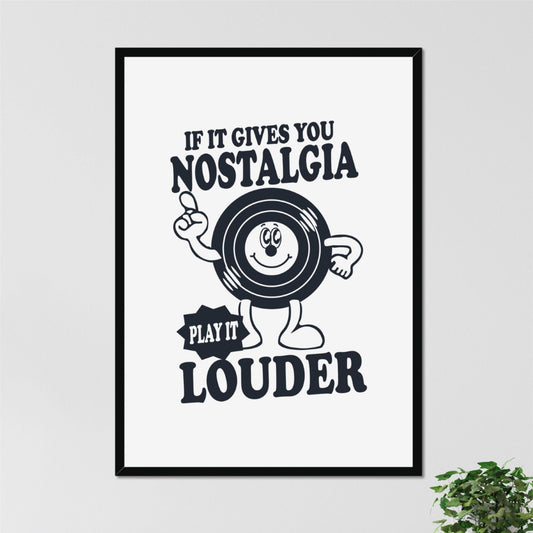 If It Gives You Nostalgia, Play It Louder Print Wall Art Retro Fun Mantra Vintage Cartoon Style Vinyl Music Wall Art Poster