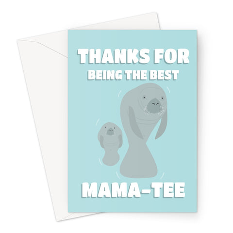 Thanks for Being the Best Mama - Tee Funny Pun Manatee Mother's Day Cute Fan  Greeting Card