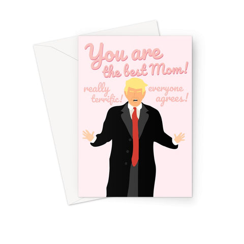 Donald Trump Mother's Day Card - 'You Are The Best Mom...Really Terrific'