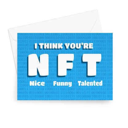 I Think You're NFT ( Nice Funny Talented ) Funny cute Anniversary Birthday Cryptocurrency Elon Musk Bitcoin Greeting Card