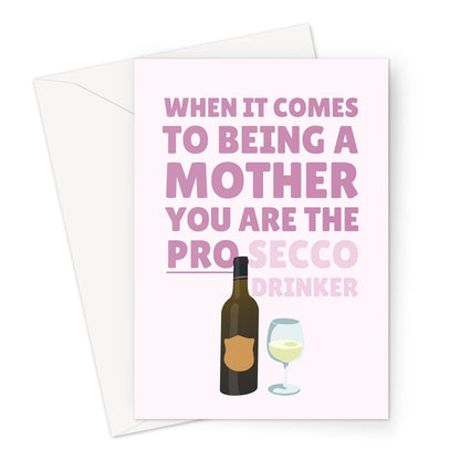 Mother You Are The Pro (Prosecco) Funny Alcohol Mother's Day Wine Fan Pun Mum Mom Greeting Card