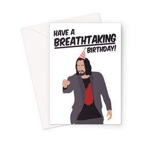 Keanu Reeves Birthday Card (Have A Breathtaking Birthday, Breathtaking Keanu Card)