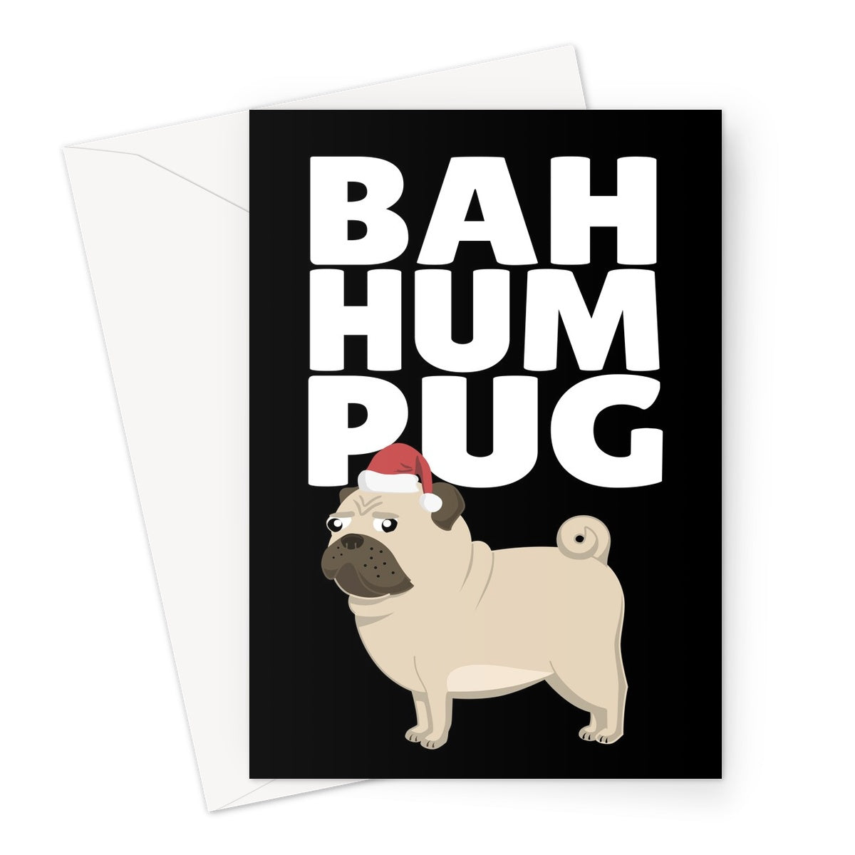 Bah Hum Pug Pet Cute Grumpy Anti Christmas Xmas Black From the Dog Humbug Humpug Greeting Card