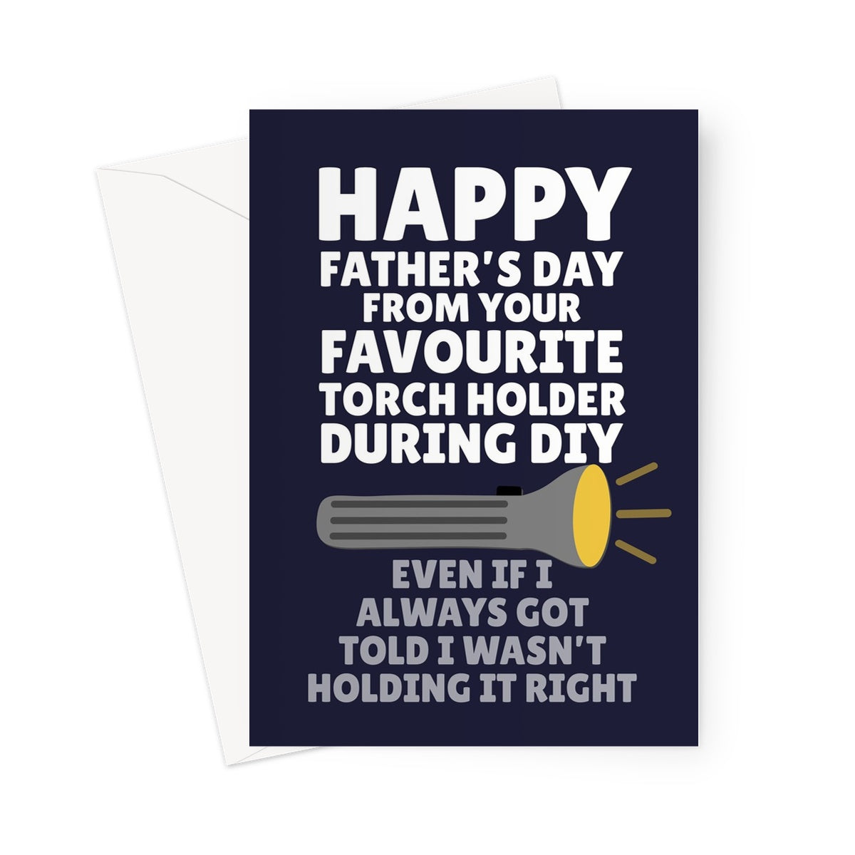 Happy Father's Day From Your Favourite Torch Holder Funny Childhood DIY Holding It Wrong Dad Greeting Card