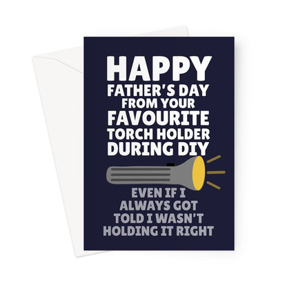 Happy Father's Day From Your Favourite Torch Holder Funny Childhood DIY Holding It Wrong Dad Greeting Card