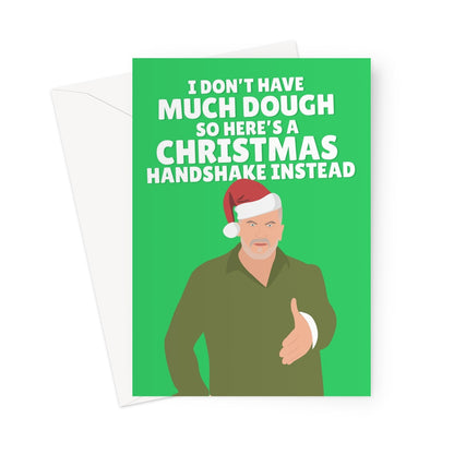 I Don't Have Much Dough So Here's a Christmas Handshake Instead Funny TV Fan Paul Hollywood Baking Cost of Living Greeting Card