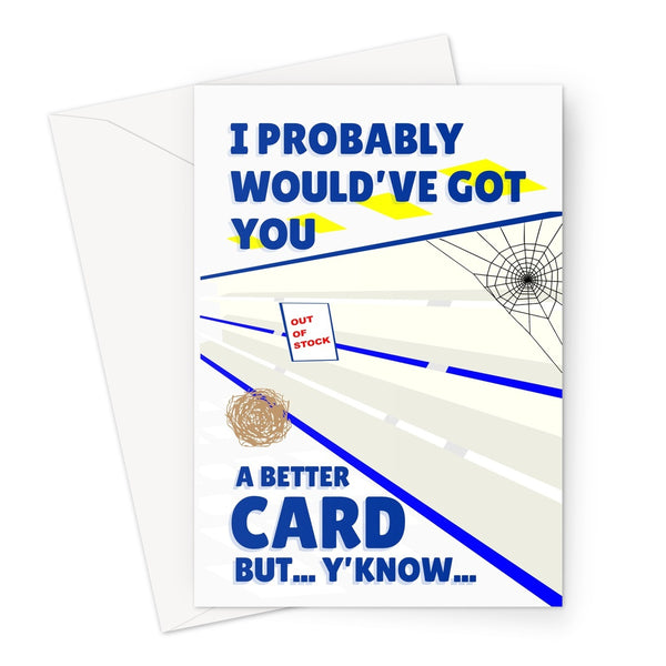 I Probably Would've Got You a Better Card But... (Brexit) Birthday Anniversary Leaving Congrats Funny Empty Shelves Drivers Politics Political Boris Greeting Card