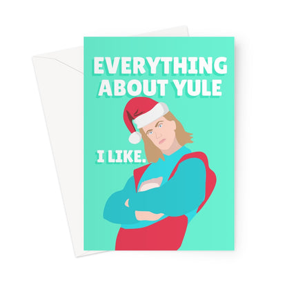 Everything About Yule I Like Dadi Freya Eurovision Music Fan Pun Funny Christmas Xmas You Greeting Card