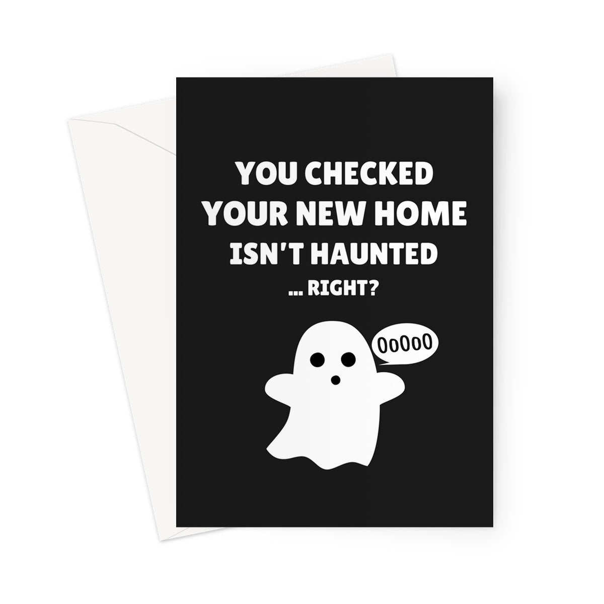 You Checked Your New Home Isn't Haunted... Right? Funny Moving Ghosts Spirits Halloween Spooky Greeting Card