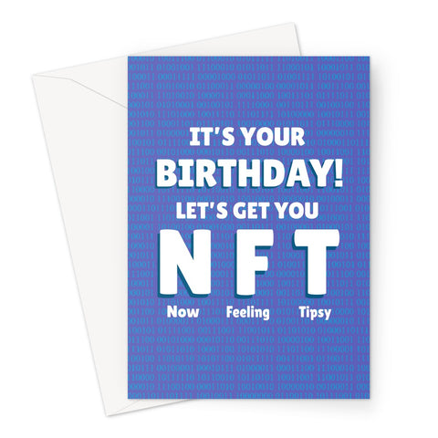 It's Your Birthday Let's Get You NFT ( Now Feeling Tipsy) Funny Cryptocurrency Bitcoin Art Elon Musk Social Media Greeting Card