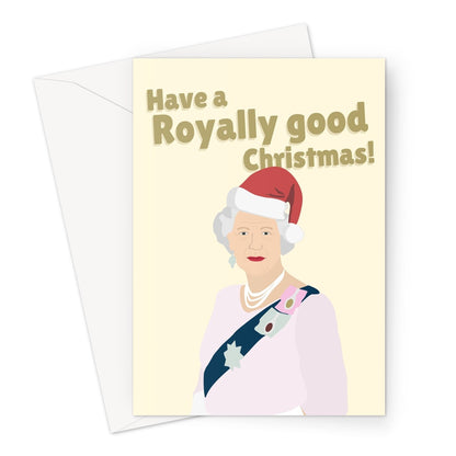 Have a Royally Good Christmas The Queen Funny Fan Celebrity  Greeting Card