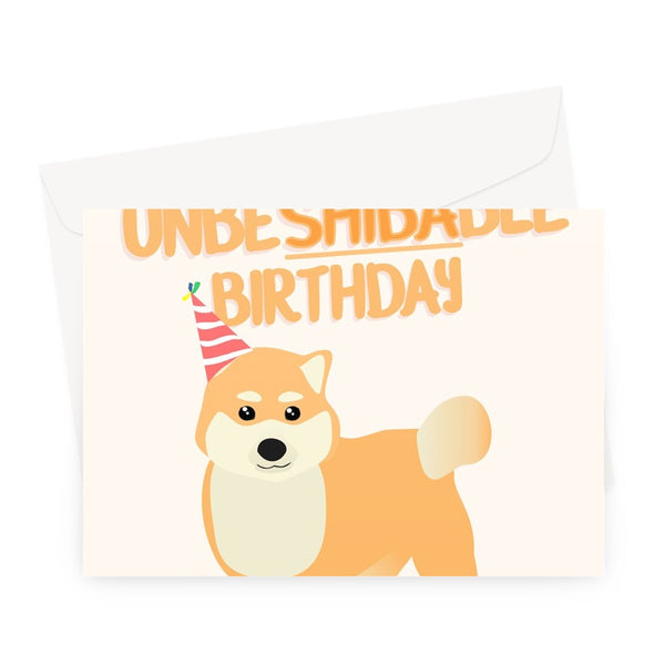 Have an UnbeSHIBAble Birthday Funny Shiba Inu Shibe Doge Cute Fan Dog Pet Love Japan Japanese Animal Pun Greeting Card