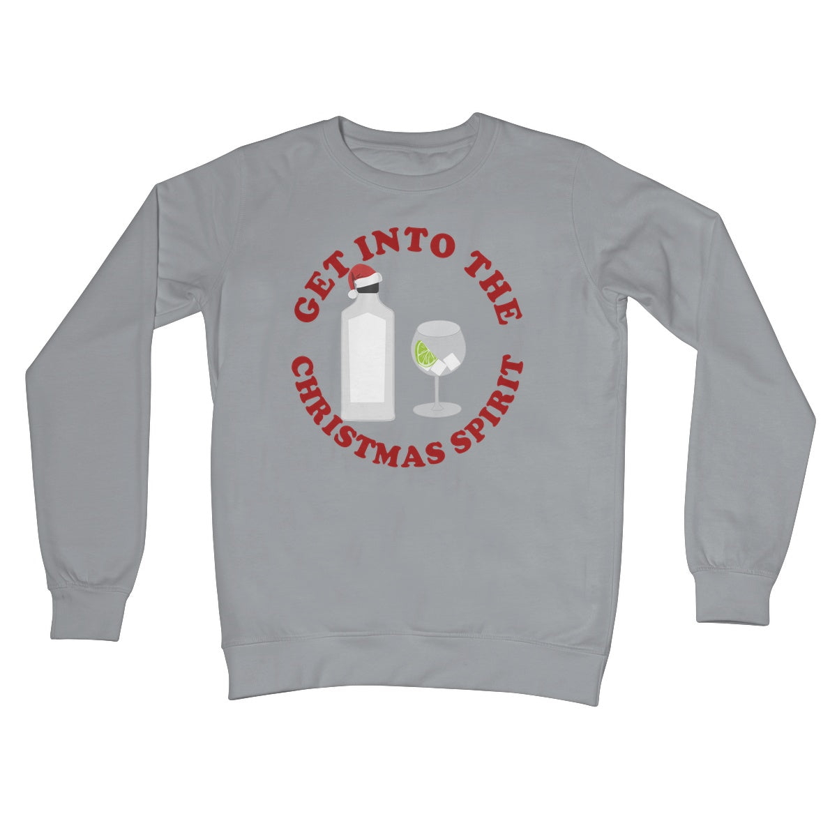 Get Into The Christmas Spirit Funny Xmas Gift Alcohol Gin Drink Pun  Crew Neck Sweatshirt