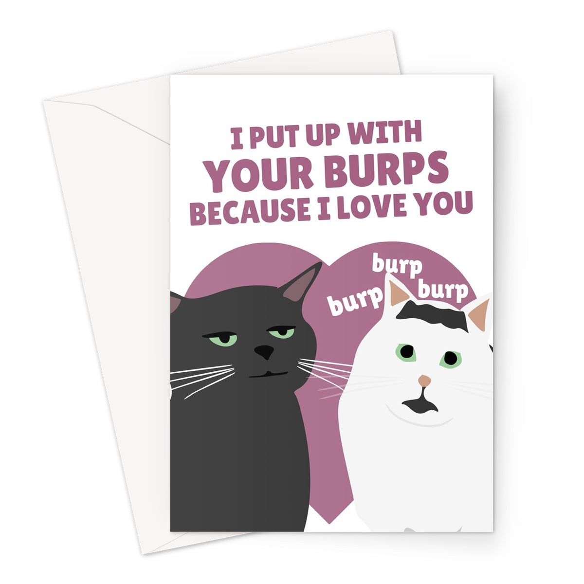 I Put Up With Your Burps Because I Love You Funny Tiktok Cats Burping Smelly Valentine's Day Anniversary  Greeting Card