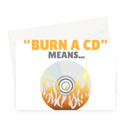 If You Know What Burn A CD Means You May Be Getting Old Funny 90s 2000s Birthday Music Fan Greeting Card