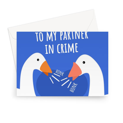 Happy Valentine's Day To My Partner In Crime Horrible Naughty Goose Geese Card Game Fan Honk Greeting Card