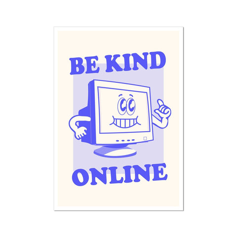 Be Kind Online - Vintage Cartoon Collection - Wall Art Poster Print Retro Mantra Computer Office Home Remote Work Wall Art Poster
