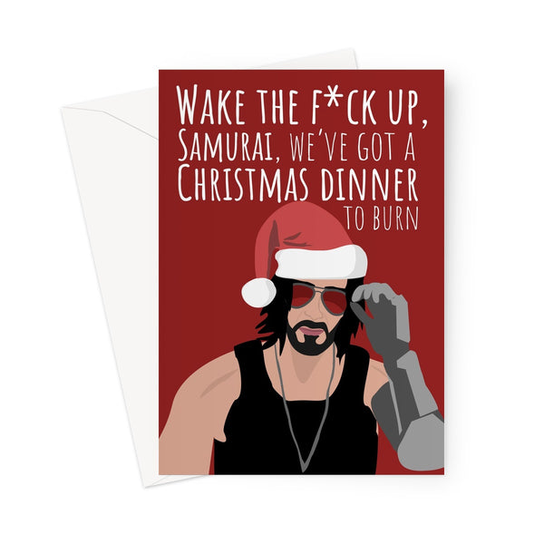 Keanu Reeves Cyberpunk Johnny Wake the F*ck up Samurai We've Got a Christmas Dinner To Burn City Game Gamer Fan Love Greeting Card