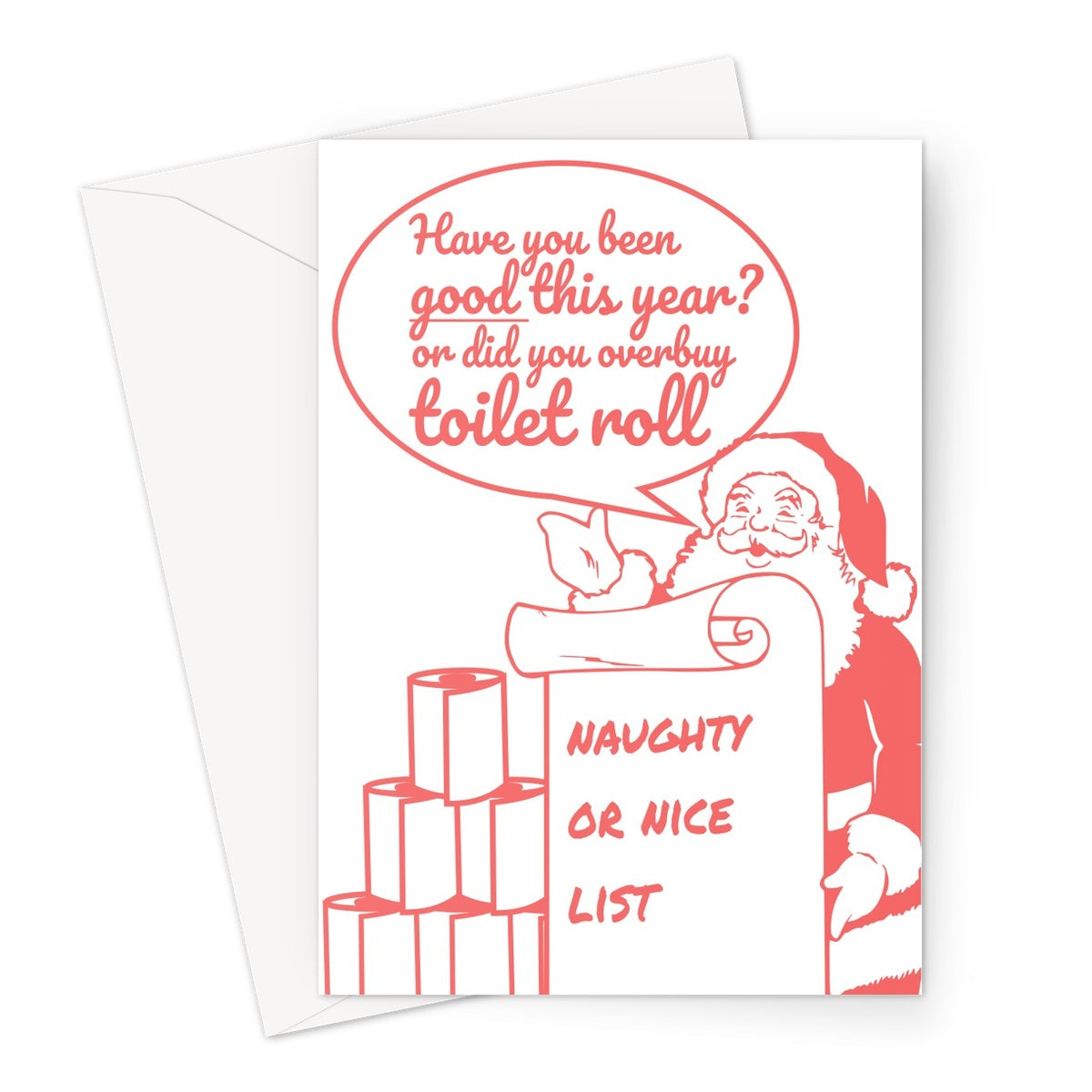 Have you Been Good or Did You Overbuy Toilet Roll -  Santa Naughty Nice List Christmas Xmas Festive Father Christmas Loo Roll Greeting Card