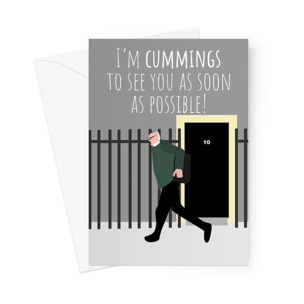I'm Cummings To See You As Soon As Possible Birthday Love Anniversary Politics Joke Dominic Cummings Conservative Tory Father's Day Greeting Card