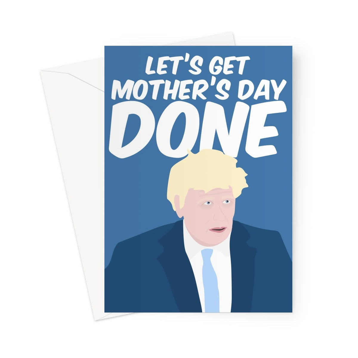 Boris Let's Get Mother's Day Done Funny Tory Conservative Fan Politics Mum Mom Greeting Card