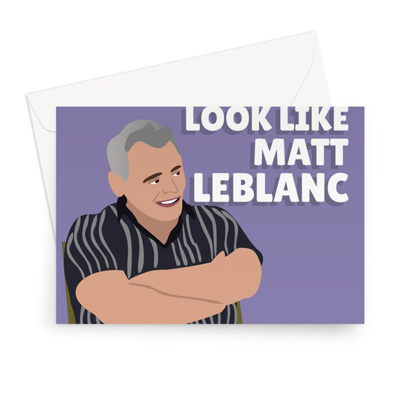 All Dads Look Like Matt LeBlanc Funny Meme Friends Reunion Joey Father's Day Birthday Greeting Card