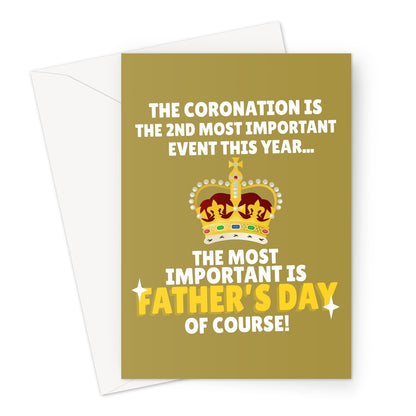 The Coronation Is The 2nd Most Important Even, The Most Is Father's Day Funny Dad King UK  Greeting Card