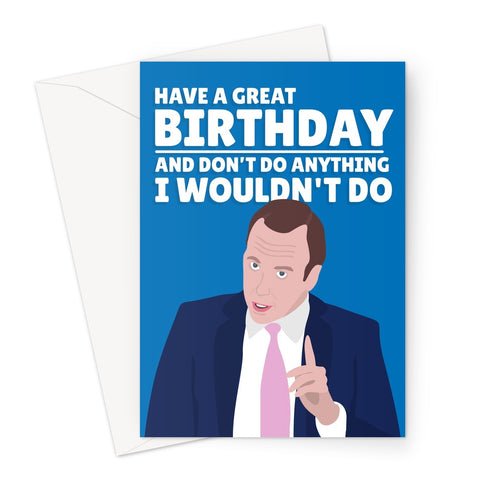 Have a Great Birthday and Don't Do Anything I Wouldn't Do Matt Hancock Gina Affair Politics Meme Funny Health Greeting Card