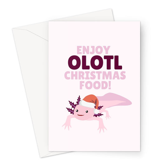 Enjoy Olotl Christmas Food Cute Axolotl Lizard Animal Pet Pink Pun Greeting Card