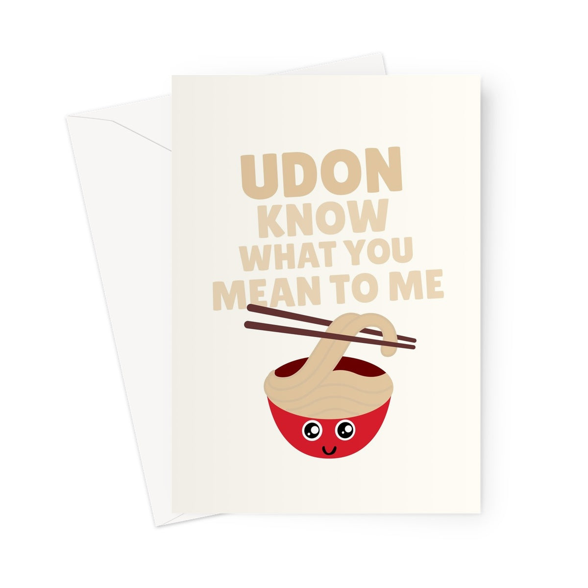 UDON Know What You Mean To Me Funny Cute Noodles Fan Valentine's Day Anniversary Birthday Kawaii Greeting Card