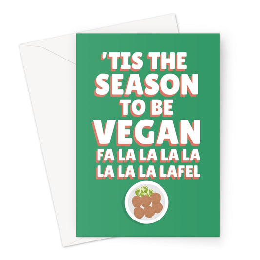 Tis The Season To Be Vegan Fa La La La La La La Lafel Sprouts Funny Food Vegetarian No Meat Plant Based Love Animals Falafel Christmas Xmas Dinner Green Greeting Card