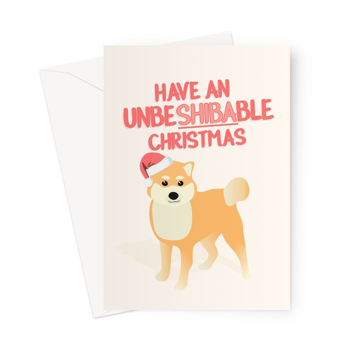 Have an UnbeSHIBAble Christmas Funny Cute Dog Animal Pun Unbelievable Shibe Doge Shiba Inu Japan Japanese Kawaii Greeting Card