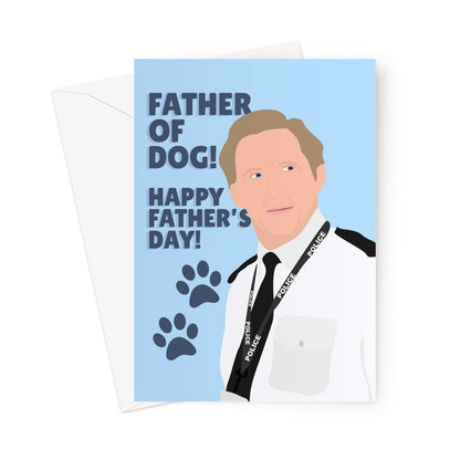 Father of Dog Happy Father's Day Owner Pet Ted Hastings Line of Duty Funny Dad  Greeting Card